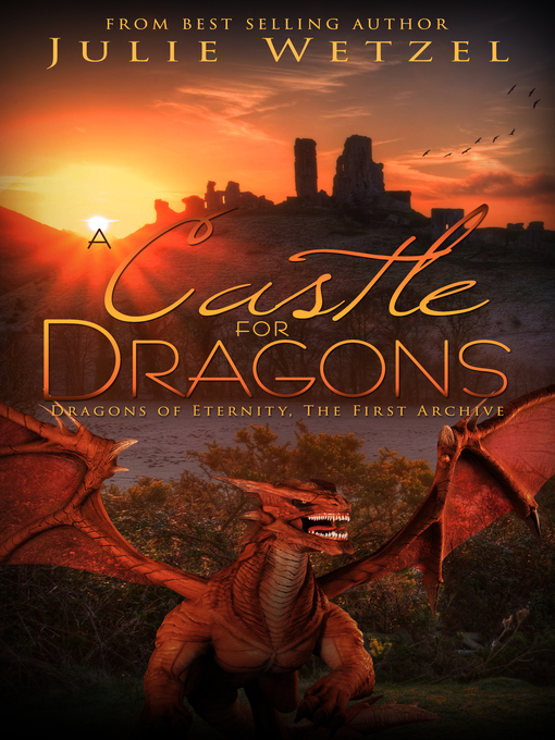 Title details for A Castle for Dragons by Julie Wetzel - Available